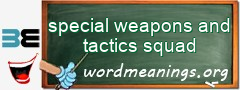 WordMeaning blackboard for special weapons and tactics squad